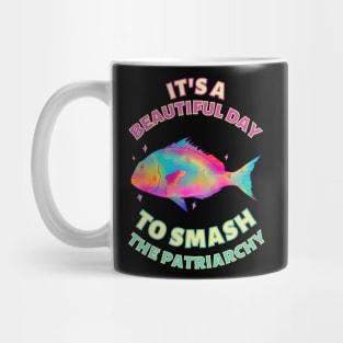 Beautiful Day to Smash the Patriarchy Fish Mug